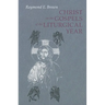 Christ in the Gospels of the Liturgical Year: Raymond E. Brown, SS (1928-1998) Expanded Edition with Essays by John R. Donahue, Sj, and Ronald D. With
