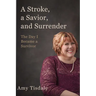 A Stroke, A Savior, and Surrender