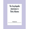 The Encyclopedia Americana In Thirty Volumes