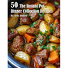 50 The Instant Pot Dinner Collection Recipes