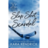 Slap Shot Scandal: A Small Town Grumpy Sunshine Hockey Romance