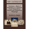 Haraway V. State of Arkansas U.S. Supreme Court Transcript of Record with Supporting Pleadings
