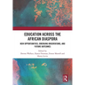 Education Across the African Diaspora: New Opportunities, Emerging Orientations, and Future Outcomes