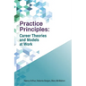 Practice Principles: Career Theories and Models at Work