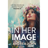 In Her Image: A 31-Day Devotional Journey Through Proverbs 31