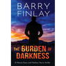 The Burden of Darkness: A Marcie Kane and Nathan Harris Thriller