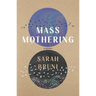 Mass Mothering