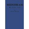 Midstream: My Later Life