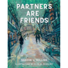 Partners are Friends