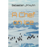 A chef on ice: Living and working as a chef in Antarctica