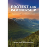 Protest and Parternship: Case Studies of Indigenous Peoples, Consultation and Engagement, and Resource Development in Canada