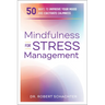 Mindfulness for Stress Management: 50 Ways to Improve Your Mood and Cultivate Calmness