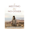 A Meeting Like No Other: A Modern-Day Woman at the Well