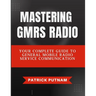 Mastering GMRS Radio: Your Complete Guide to General Mobile Radio Service Communication