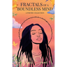 Fractals of a Boundless Mind