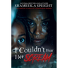 I Couldn't Hear Her Scream