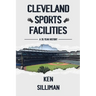 Cleveland's Sports Facilities: A 35 Year History