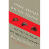 Three Armies on the Somme: The First Battle of the Twentieth Century