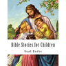 Bible Stories for Children: New Testiment