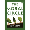 The Moral Circle: Who Matters, What Matters, and Why