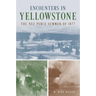 Encounters in Yellowstone: The Nez Perce Summer of 1877