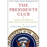 The Presidents Club: Inside the World's Most Exclusive Fraternity