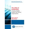 The DNA of Leadership: Creating Healthy Leaders and Vibrant Organizations