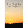 The Next Joy and the Next: A Mythology in Twenty-One Lessons