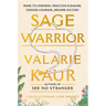 Sage Warrior: Wake to Oneness, Practice Pleasure, Choose Courage, Become Victory