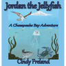 Jordan the Jellyfish: A Chesapeake Bay Adventure