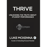 Thrive: Unlocking the Truth about Student Performance