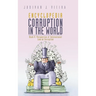 Encyclopedia Corruption in the World: Book 4: Perspective of International Law on Corruption