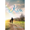 Kim: A Dying Child's Spiritual Legacy