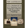 U S V. Haviland & Co U.S. Supreme Court Transcript of Record with Supporting Pleadings