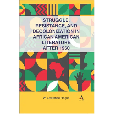Struggle, Resistance, and Decolonization in African American Literature After 1960