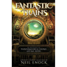 Fantastic Trains: An Anthology of Phantasmagorical Engines and Rail Riders