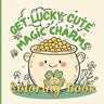Get Lucky Cute Magic Charms Coloring Book: Lucky Girl Era Coloring Book for Good Luck