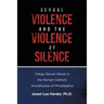 Sexual Violence and the Violence of Silence: Clergy Sexual Abuse in the Roman Catholic Archdiocese of Philadelphia