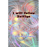 I will follow Zulfiya: (Poetry & Prose)