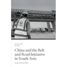 China and the Belt and Road Initiative in South Asia