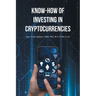 Know-How of Investing in Cryptocurrencies