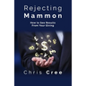 Rejecting Mammon: How to See Results From Your Giving