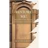 Restore Me!: But Privately, Please (The People Cannot Know)
