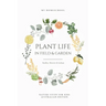 Plant Life in Field and Garden: Nature Study For Kids - Australian Edition