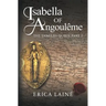 Isabella of Angoulême: The Tangled Queen Part 2