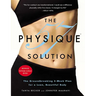 Physique 57 Solution: The Groundbreaking 2-Week Plan for a Lean, Beautiful Body [With DVD] [With DVD]