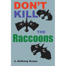 Don't Kill the Raccoons
