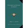 Studies In Divine Science