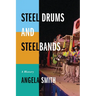 Steel Drums and Steelbands: A History