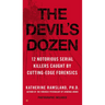 The Devil's Dozen: How Cutting-Edge Forensics Took Down 12 Notorious Serial Killers